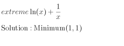 The extreme ln(x)+1/x is Minimum(1,1)